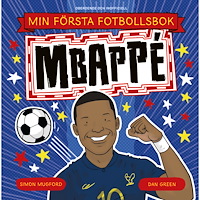 Simon Mugford Min första fotbollsbok. Mbappé (inbunden)