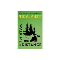 Percival Everett Walk Me to the Distance (häftad, eng)