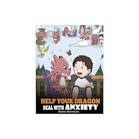 Dg Books Publishing Help Your Dragon Deal with Anxiety (inbunden, eng)