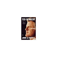 John A. Farrell Ted Kennedy: A Life (häftad, eng)