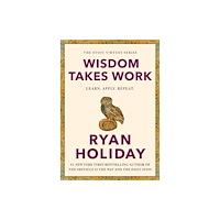 Ryan Holiday Wisdom Takes Work (inbunden, eng)
