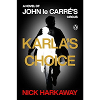 Nick Harkaway Karla's Choice: A Novel of John le Carré's Circus (häftad, eng)