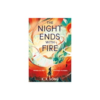 K. X. Song The Night Ends With Fire (häftad, eng)