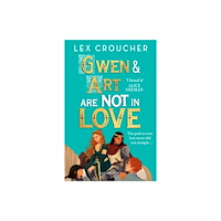 Lex Croucher Gwen and Art Are Not in Love (häftad, eng)