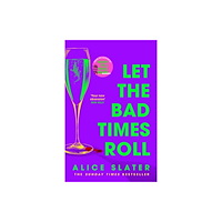 Alice Slater Let the Bad Times Roll (häftad, eng)