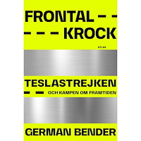 German Bender Frontalkrock : Teslastrejken och kampen om framtiden (inbunden)