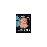 Quarto Publishing Group U The Romantasy Kama Sutra: 64 Swoon-Worthy Sex Positions Inspired By Your Favorite Novels (inbunden, eng)