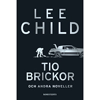 Lee Child Tio brickor och andra noveller (inbunden)