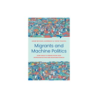Princeton University Press Migrants and Machine Politics (häftad, eng)