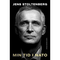 Jens Stoltenberg Min tid i Nato (inbunden)