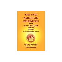 Starcrafts Publishing The New American Ephemeris for the 20th Century, 1900-2000 at Midnight (häftad, eng)