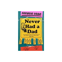 Georgie Codd Never Had a Dad (häftad, eng)