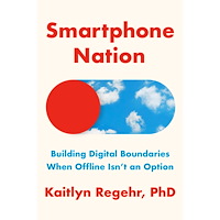 Kaitlyn Regehr Smartphone Nation: Building Digital Boundaries When Offline Isn't an Option (inbunden, eng)