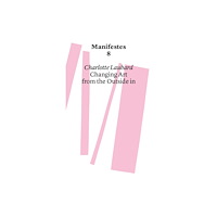 Haute ecole d'art et de design - Geneve Changing Art from the Outside in (häftad, eng)