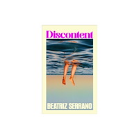 Beatriz Serrano Discontent (häftad, eng)