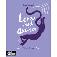 Clara Törnvall Leva med autism : fakta och tips (bok, danskt band)