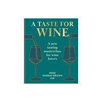 Rose Murray Brown MW A Taste for Wine (inbunden, eng)
