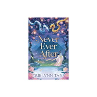 Sue Lynn Tan Never Ever After (inbunden, eng)