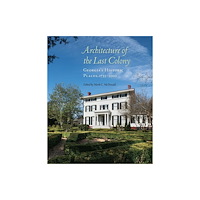 University of Georgia Press Architecture of the Last Colony (inbunden, eng)