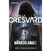 Kamilla Oresvärd Mörkerlandet (inbunden)