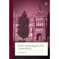 Laszlo Hegedüs Tankar kring dagens skola : drömskolan (bok, danskt band)