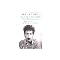 Paul Morley You Lose Yourself You Reappear - The Many Voices of Bob Dylan (pocket, eng)