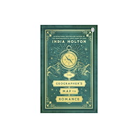 India Holton The Geographer's Map to Romance (pocket, eng)
