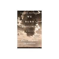 Bret Anthony Johnston We Burn Daylight (pocket, eng)