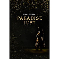 Sofia Löfgren Paradise Lust (bok, kartonnage)