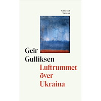 Geir Gulliksen Luftrummet över Ukraina (inbunden)