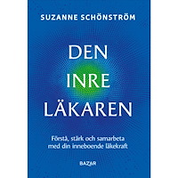 Suzanne Schönström Den inre läkaren : förstå, stärk och samarbeta med din inneboende läkekraft (bok, flexband)