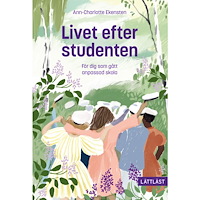 Ann-Charlotte Ekensten Livet efter studenten : För dig som gått anpassad skola (inbunden)