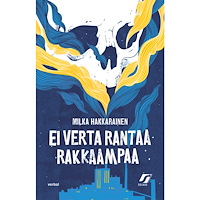 Milka Hakkarainen Ei verta rantaa rakkaampaa (häftad, fin)