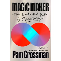 Pam Grossman Magic Maker: The Enchanted Path to Creativity (inbunden, eng)