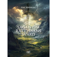 Isac Bjerring Sagan om rättvisans svärd (inbunden)
