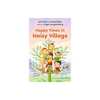 Astrid Lindgren Happy Times in Noisy Village (häftad, eng)