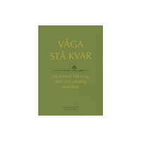 Votum Förlag Våga stå kvar : om samtal vid sorg, död och obotlig sjukdom (bok, danskt band)
