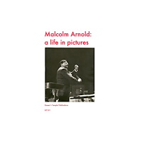Queen's Temple Publications Malcolm Arnold: A Life in Pictures (häftad, eng)
