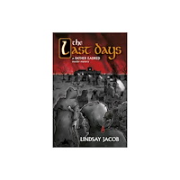 Troubador Publishing The Last Days (häftad, eng)