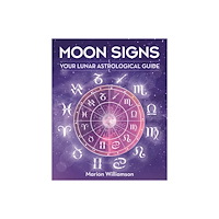Marion Williamson Moon Signs: Your Lunar Astrological Guide (inbunden, eng)