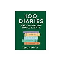 HarperCollins Publishers 100 Diaries that Chronicled World Events (inbunden, eng)