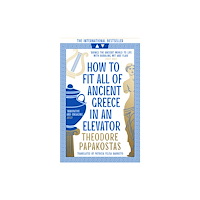 HarperCollins Publishers How to Fit All of Ancient Greece in an Elevator (häftad, eng)