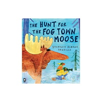 HarperCollins Publishers The Hunt for the Fog Town Moose (häftad, eng)