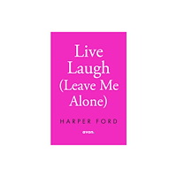 HarperCollins Publishers Live, Laugh, Leave Me Alone (häftad, eng)
