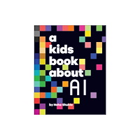 Dorling Kindersley Ltd A Kids Book About AI (inbunden, eng)