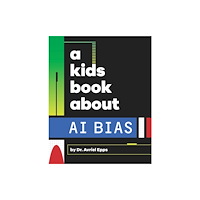 Dorling Kindersley Ltd A Kids Book About AI Bias (inbunden, eng)