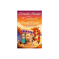 HarperCollins Publishers A Touch of Magic at the Comfort Food Cafe (häftad, eng)