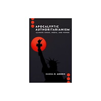 Oxford University Press Inc Apocalyptic Authoritarianism (häftad, eng)