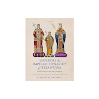 Oxford University Press Emperors and Imperial Dynasties of Byzantium (häftad, eng)
