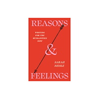 The university of chicago press Reasons and Feelings (häftad, eng)